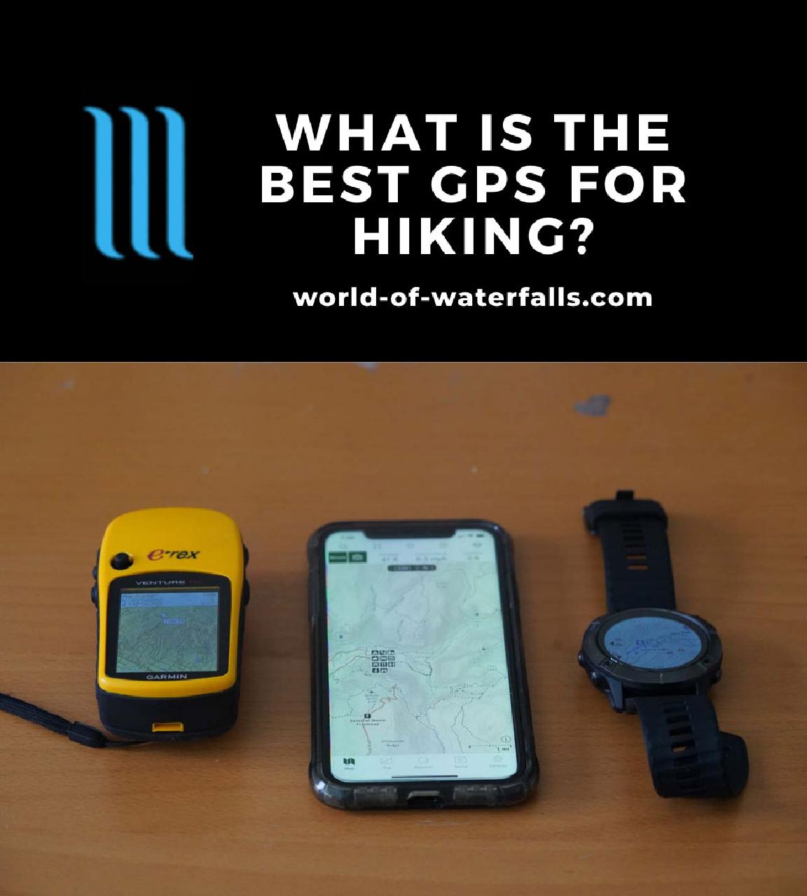 What Is The Best GPS For Hiking? Handheld, Phone, Or Watch?