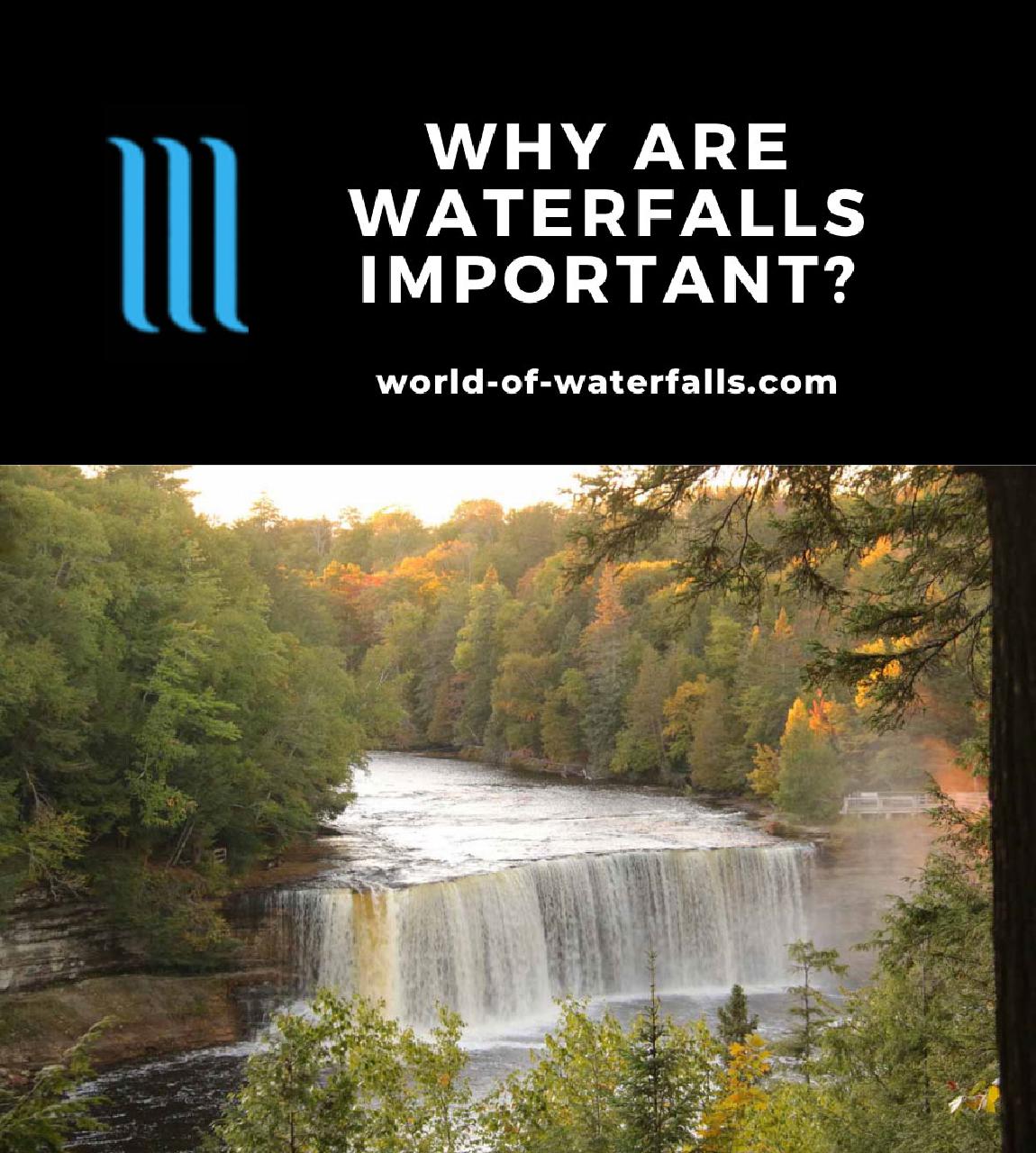 Why Are Waterfalls Important?