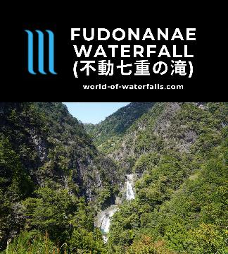 Fudonanae Waterfall (不動七重の滝; Fudonanae-no-taki or Fudo 7 Falls) is a remote series of waterfalls in the Yoshino-Kumano National Park in the Nara Prefecture.
