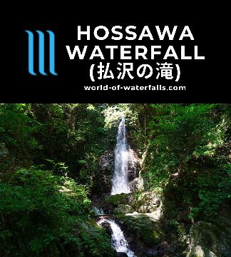 Hossawa Waterfall (払沢の滝; Hossawa Falls) was the Tokyo Prefecture's only entry in Japan's Top 100 Waterfalls List by the Ministry of the Environment in 1990.