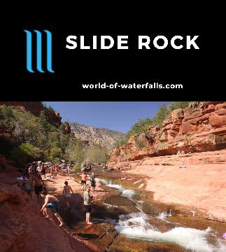 Slide Rock are a series of small cascades each less than 15ft tall on Oak Creek near Sedona that may be Arizona's most popular natural swimming hole and slide.