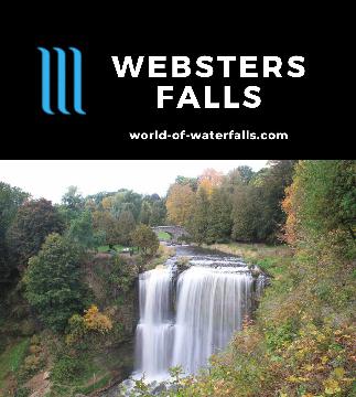 Websters Falls (or Webster's Falls) is a 22m high 24m wide waterfall that could be the most famous and most visited waterfall in Hamilton, Ontario, Canada.